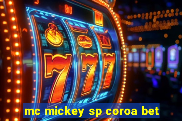 mc mickey sp coroa bet